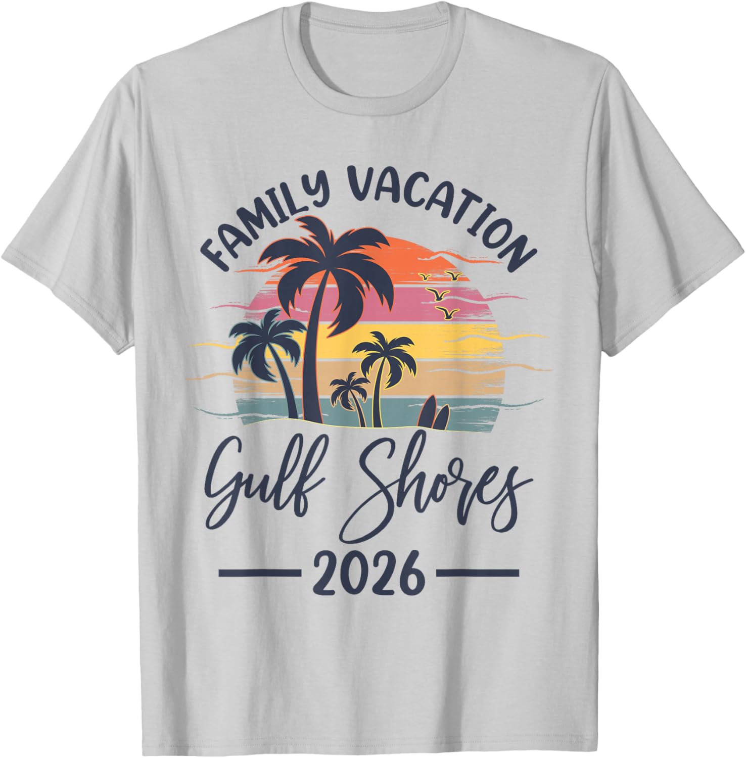 Family Vacation 2026 Summer Vibes Alabama Gulf Shores Beach T-Shirt - T-Shirt | Ash