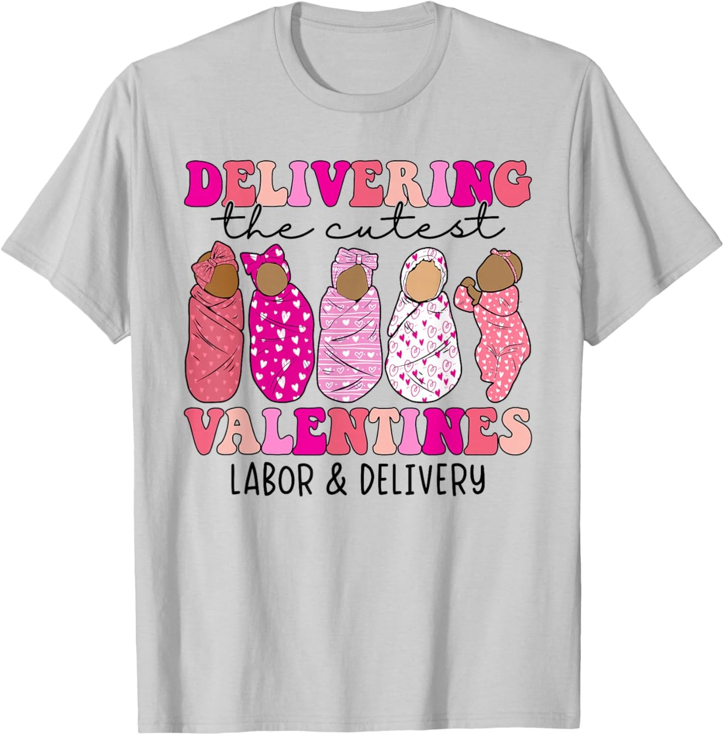 Delivering The Cutest Valentines Labor and Delivery Nurse T-Shirt - T-Shirt | Ash