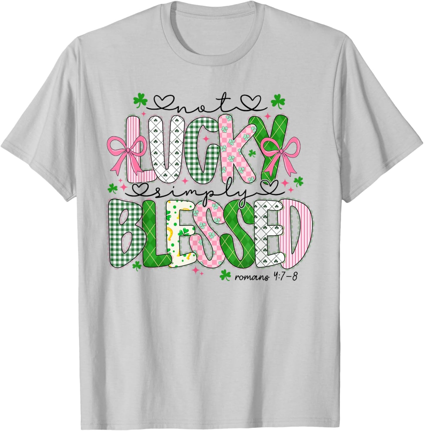 Not Lucky Simply Blessed Christian Shamrocks St Patricks Day T-Shirt - T-Shirt | Ash