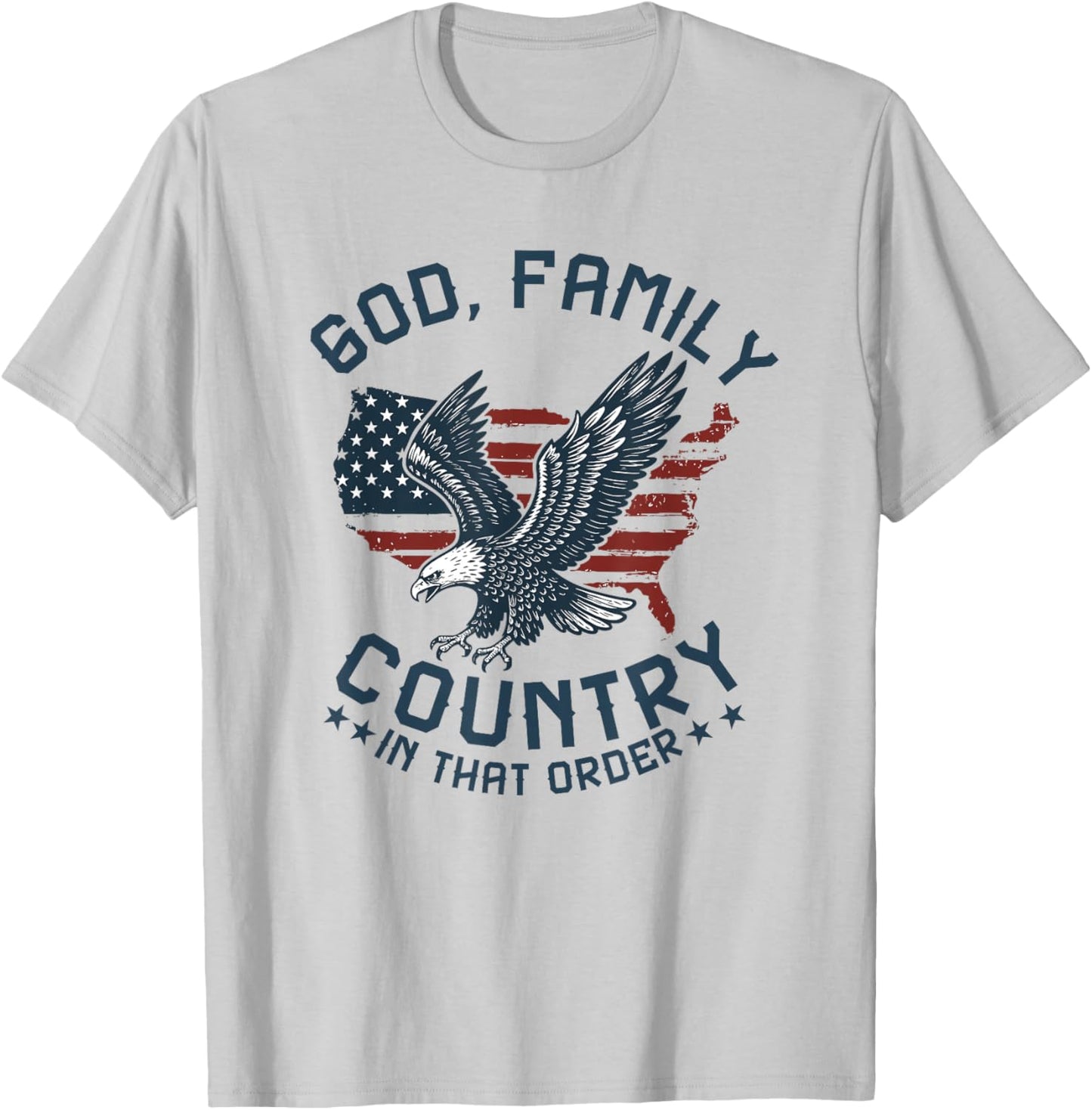 god Family Country in That Order American Flag Patriot USA T-Shirt - T-Shirt | Ash