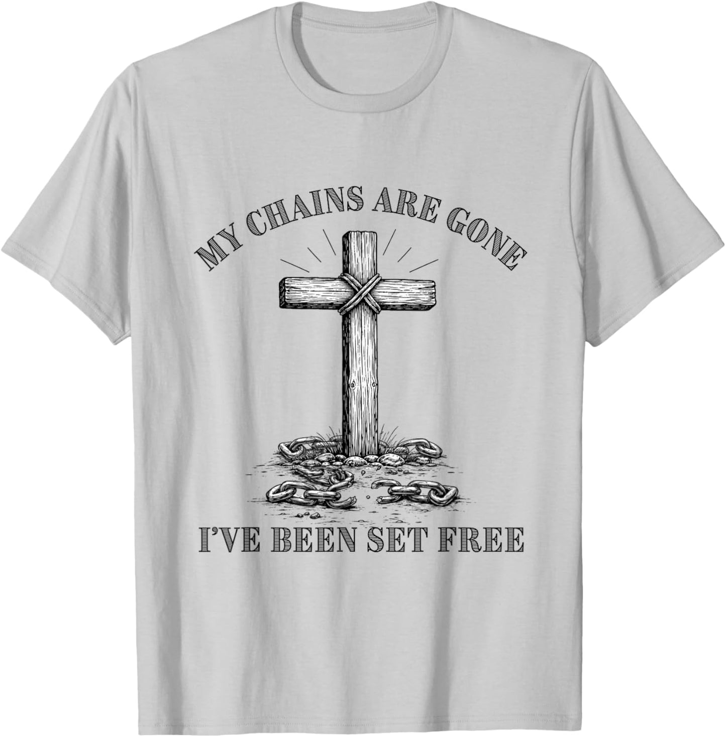 My Chains are Gone I've Been Set Free Cross Christian Faith T-Shirt - T-Shirt | Ash