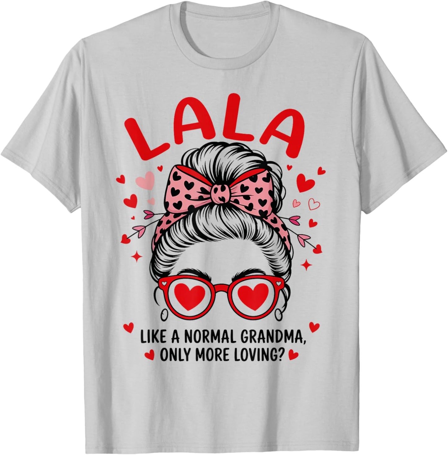 LALA Valentine Quote for Loving Grandma with Cute Bow T-Shirt - T-Shirt | Ash