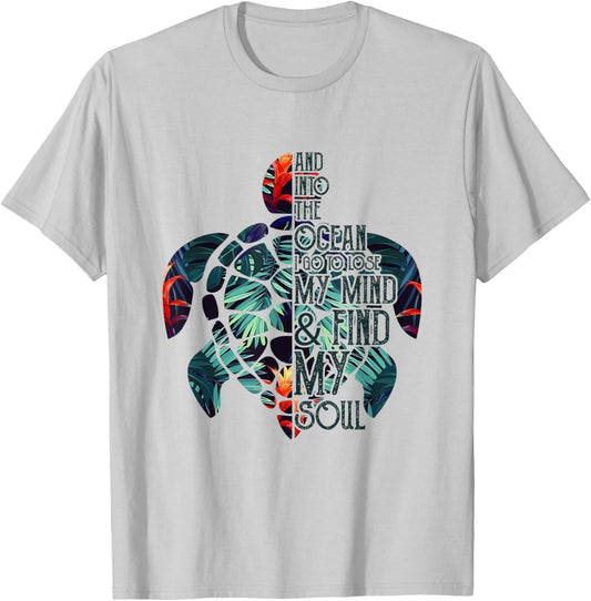and Into The Ocean My Mind and Find My Soul Sea Turtle T-Shirt - T-Shirt | Ash