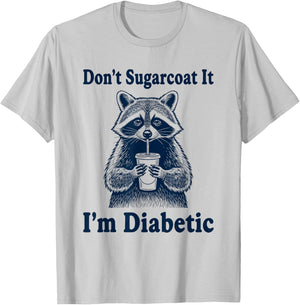 Funny Diabetic Joke Raccoon Diabetes People Insulin Humor T-Shirt - T-Shirt | Ash