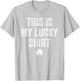 This is My Lucky Shirt Funny St Patrick's Day T-Shirt - T-Shirt | Ash