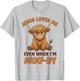 Jesus Loves Me Even When I’m Moo-Dy T-Shirt - T-Shirt | Ash