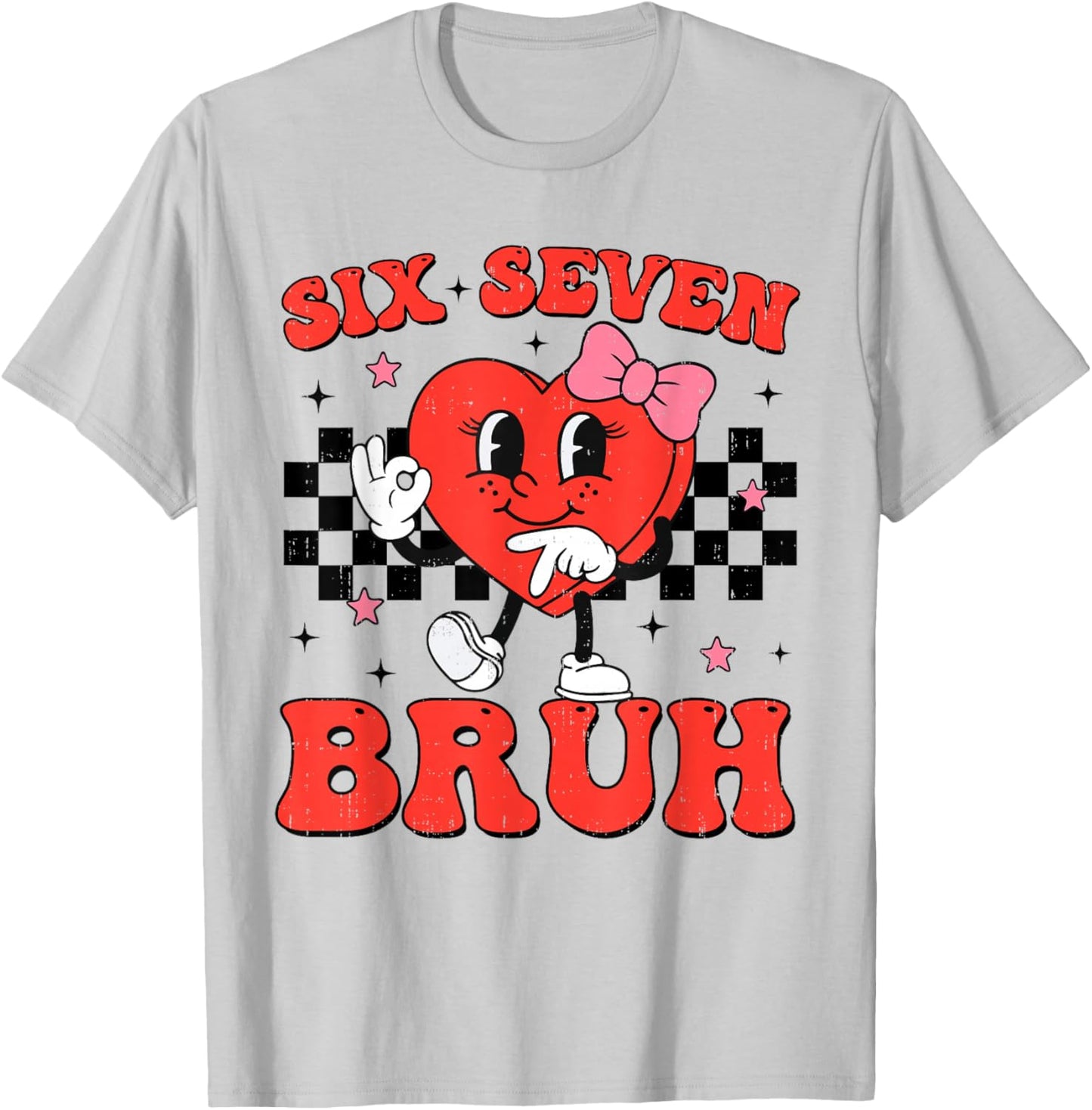 Six Seven Bruh 6 7 Meme Funny Valentines Day Girls Kids T-Shirt - T-Shirt | Ash