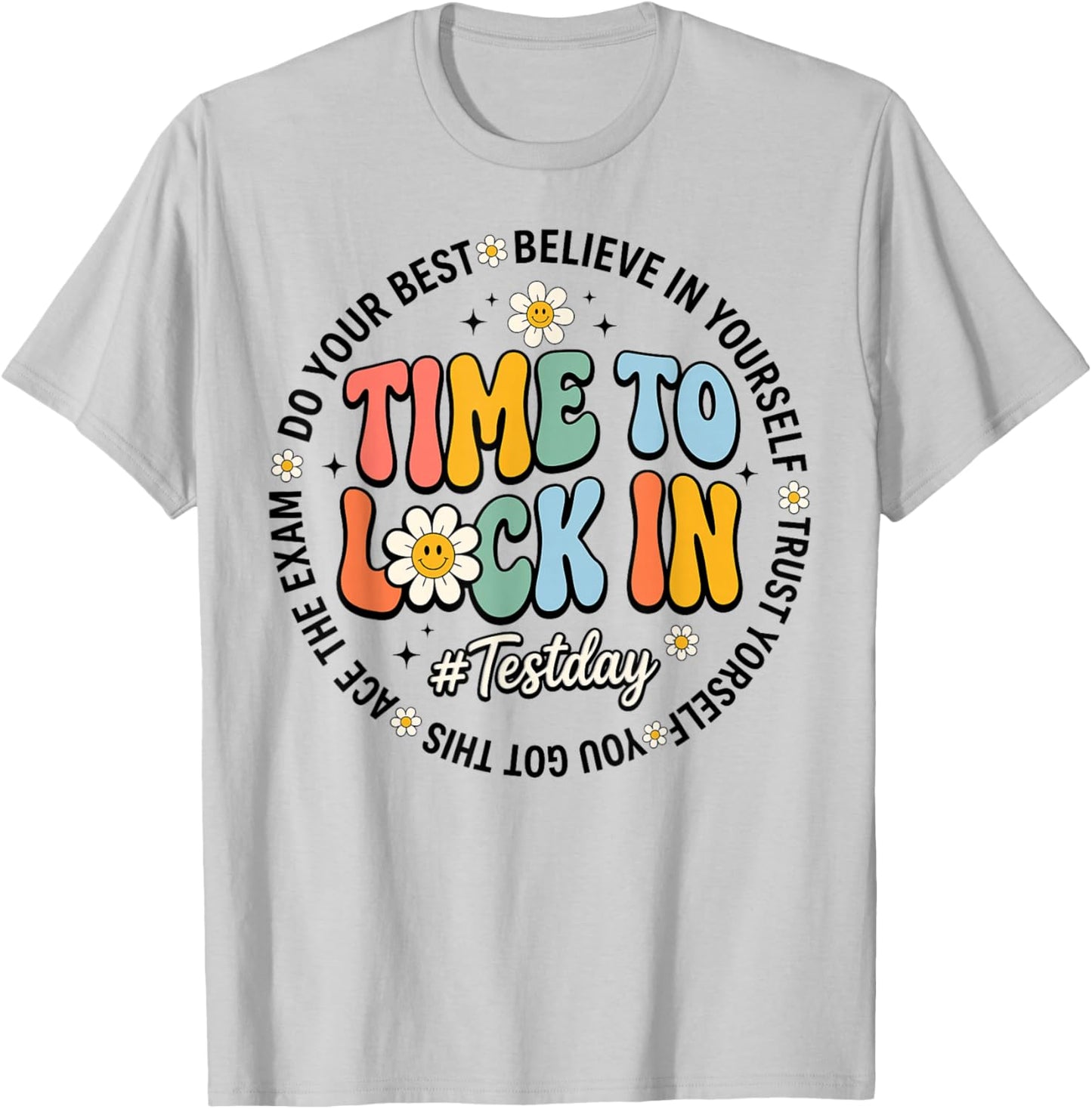 Time to Lock in Test Day Shirt Teachers Student Do Your Best T-Shirt - T-Shirt | Ash