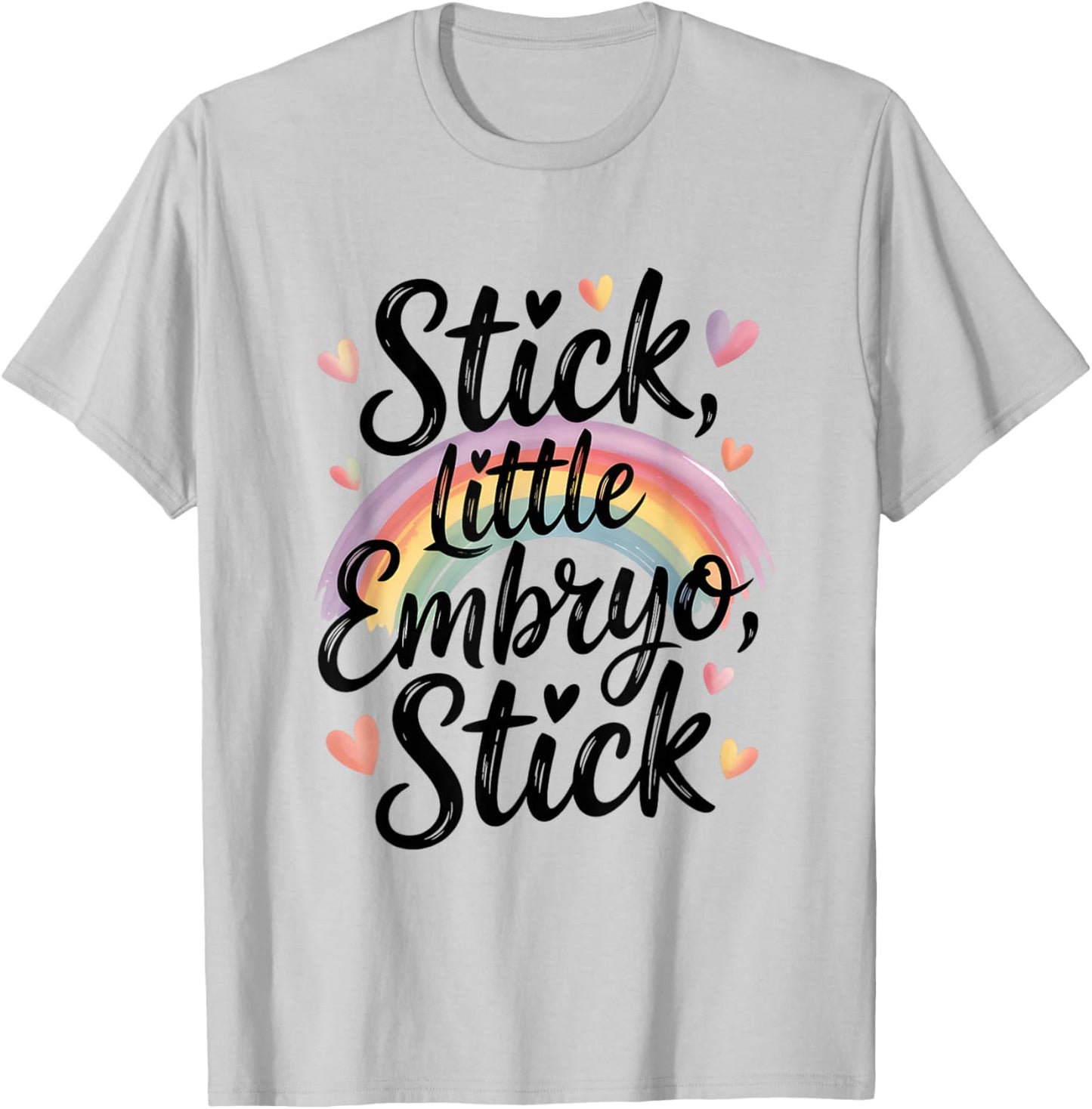 Stick, Little Embryo Wake Pray Transfer Day IVF Support Day T-Shirt - T-Shirt | Ash