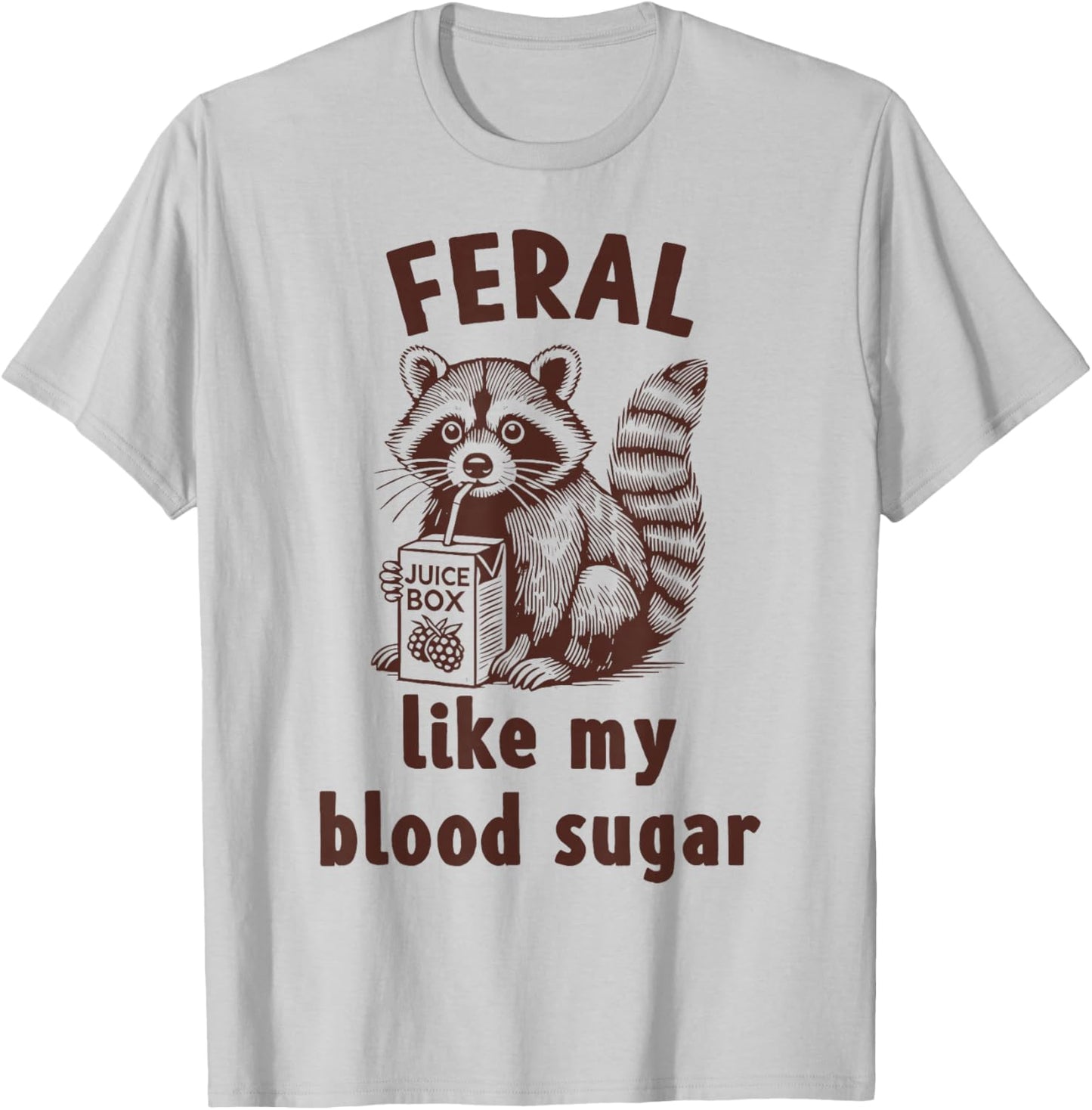 Diabetes Awareness Racoon Feral Like My Blood Sugar T-Shirt - T-Shirt | Ash
