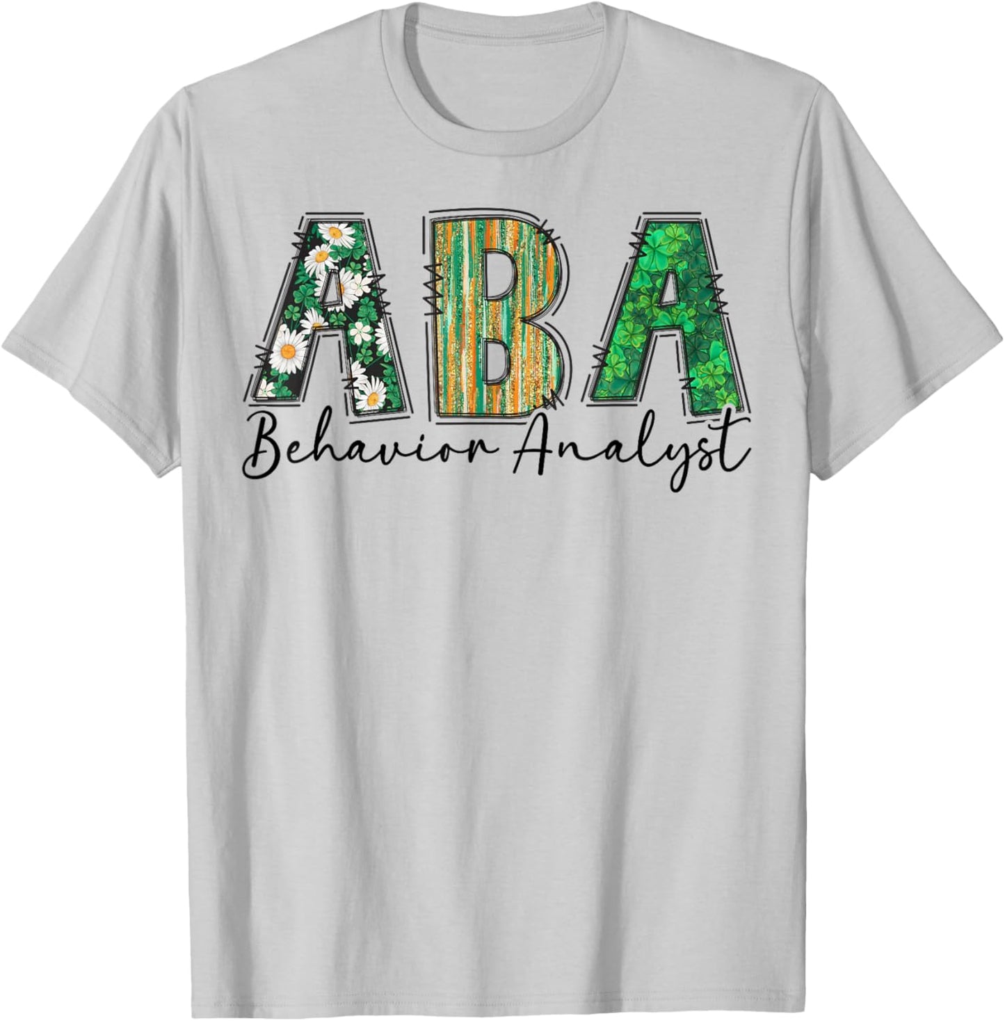 ABA Therapist Shamrock St Patricks Day Behavioral Analysts T-Shirt - T-Shirt | Ash