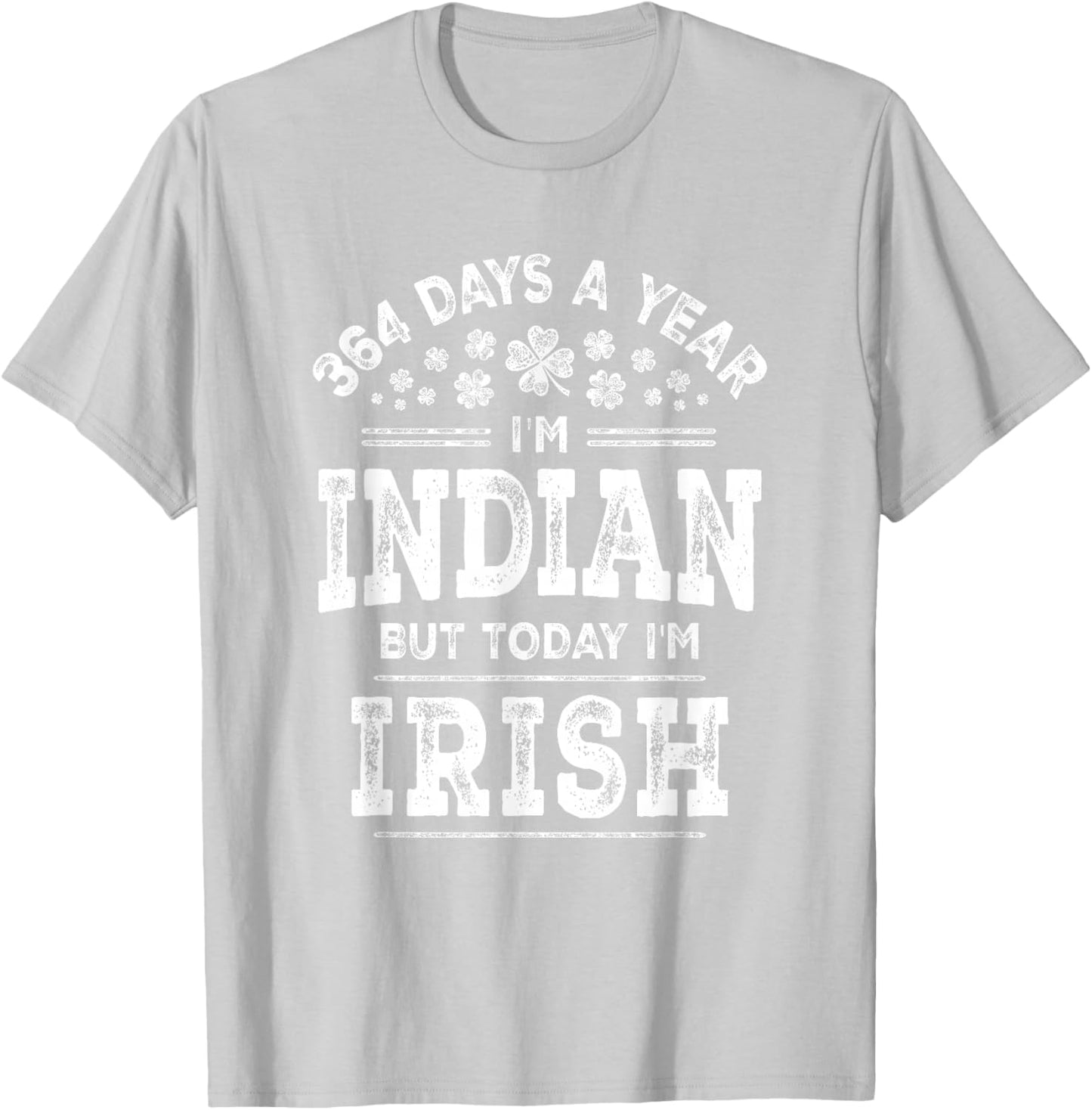 Funny Indian Irish Shamrock St. Patrick's Day T-Shirt - T-Shirt | Ash