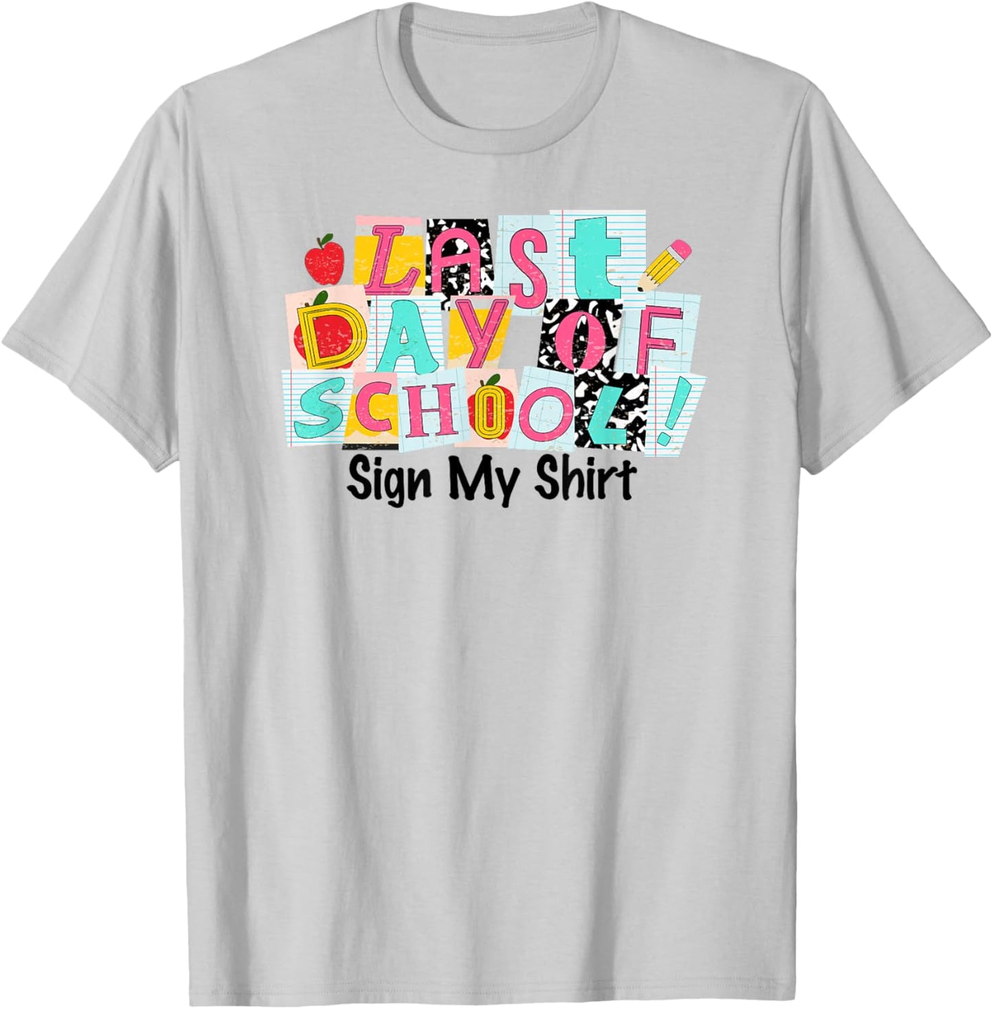 Last Day of School Sign My Shirt Kids Girls End of Year T-Shirt - T-Shirt | Ash