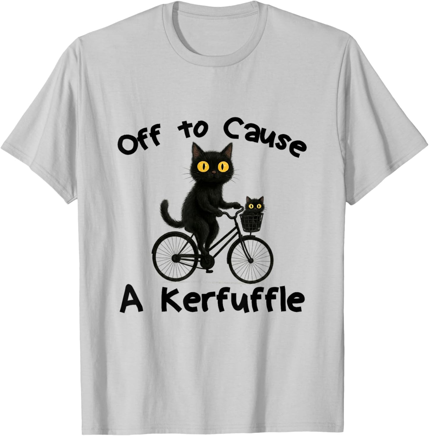 Off to Cause A Kerfuffle Funny Black Cat Meme T-Shirt - T-Shirt | Ash