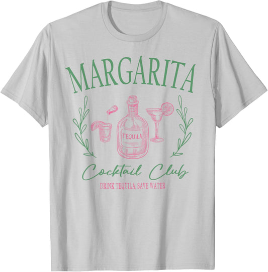 Margarita Cocktail Club Drink Tequila Save Water T-Shirt - T-Shirt | Ash