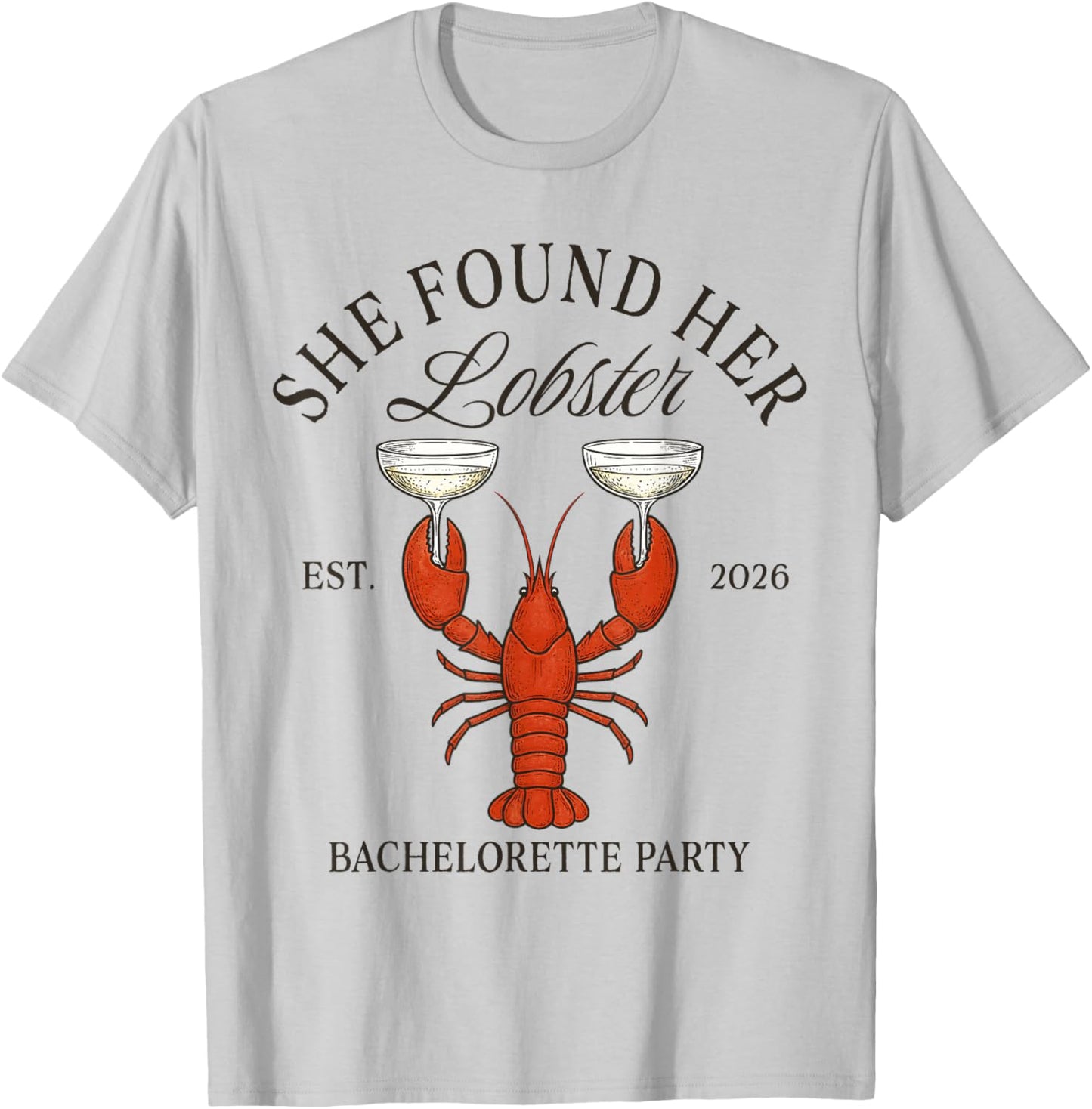 Bridesmaid She Found Her Lobster 2026 Bachelorette Matching T-Shirt - T-Shirt | Ash