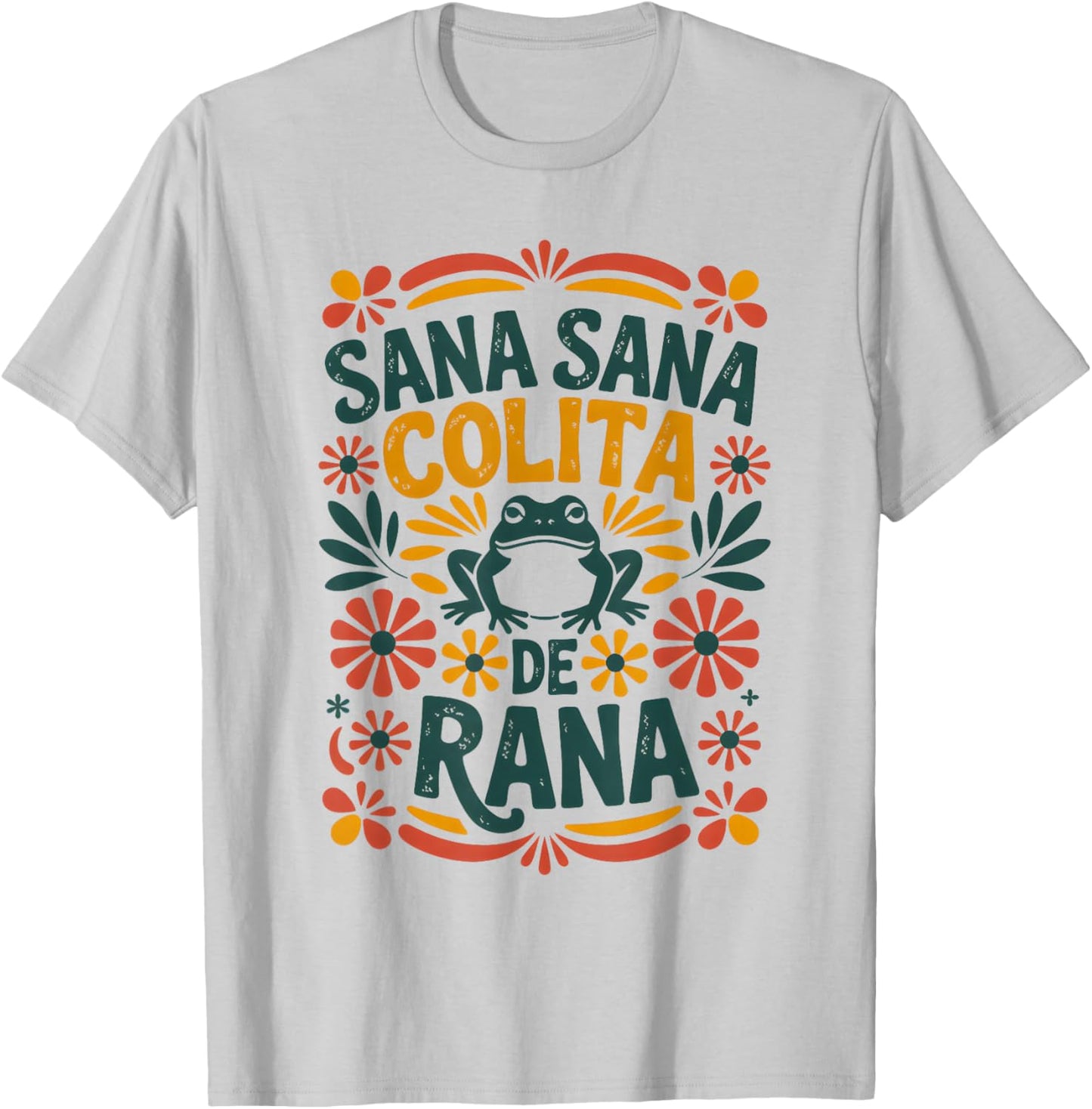 Sana Sana Colita De Rana Mexican Nurse Frog Folk Art T-Shirt - T-Shirt | Ash