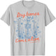 Dry Bones Come Alive Christian Funny Skeleton Halloween T-Shirt - T-Shirt | Ash