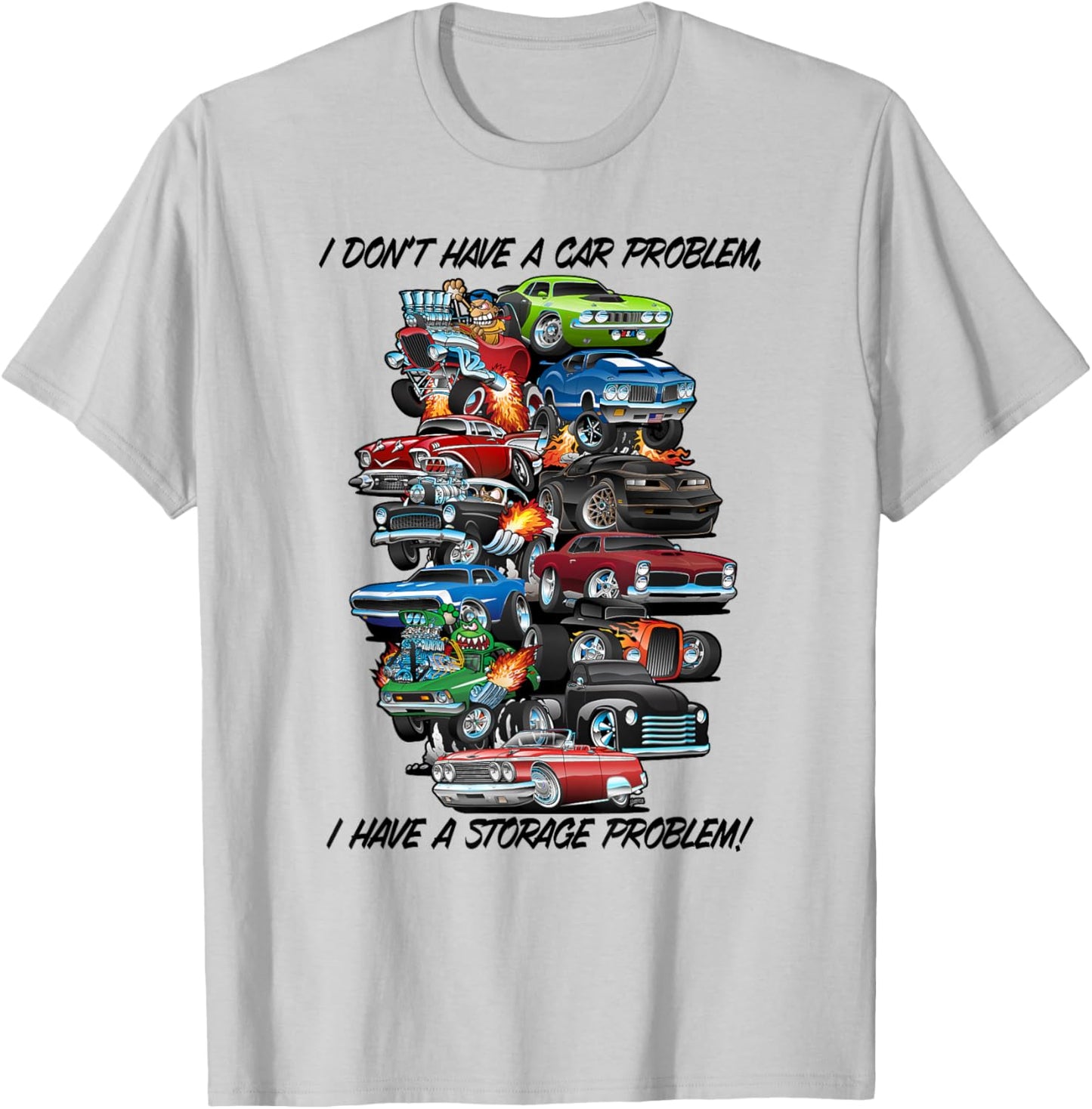 I Dont Have a Car Problem I Have a Storage Problem Cartoon T-Shirt - T-Shirt | Ash
