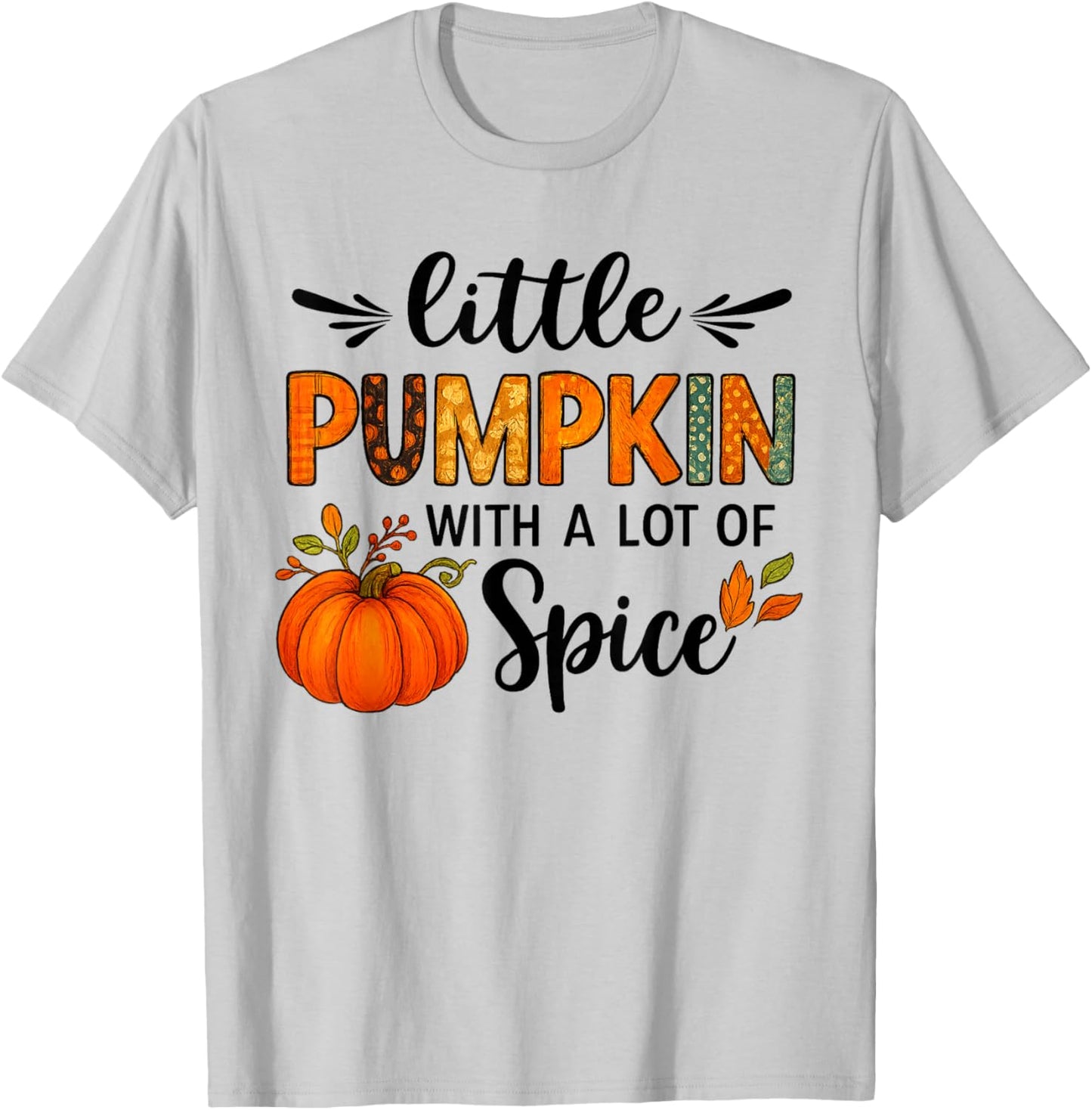 Little Pumpkin with a Lot of Spice Cute Fall Thanksgiving T-Shirt - T-Shirt | Ash