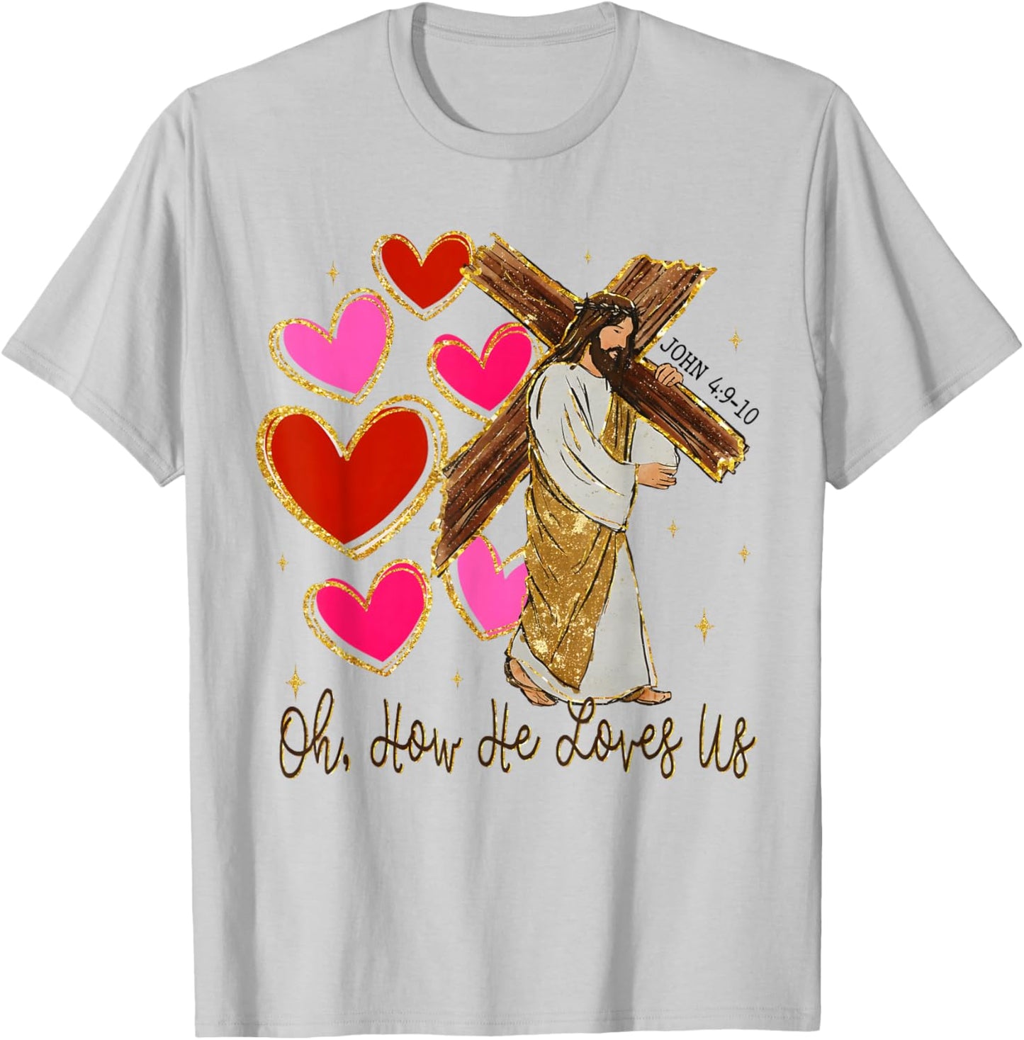 Oh How He Loves Us Jesus Valentine Christian Bible Verse T-Shirt - T-Shirt | Ash