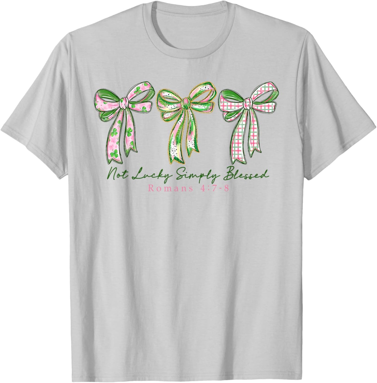 Not Lucky Simply Blessed Christian Shamrocks St Patricks Day T-Shirt - T-Shirt | Ash