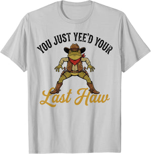 Cowboy Frog You Just Yee'd Your Last Haw Western Meme Fan T-Shirt - T-Shirt | Ash