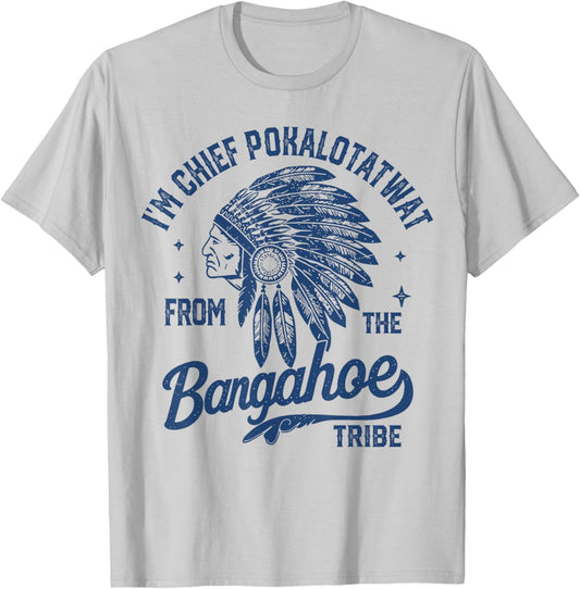 I'm Chief Pokalotatwat from The Tribe Indigenous Native T-Shirt - T-Shirt | Ash