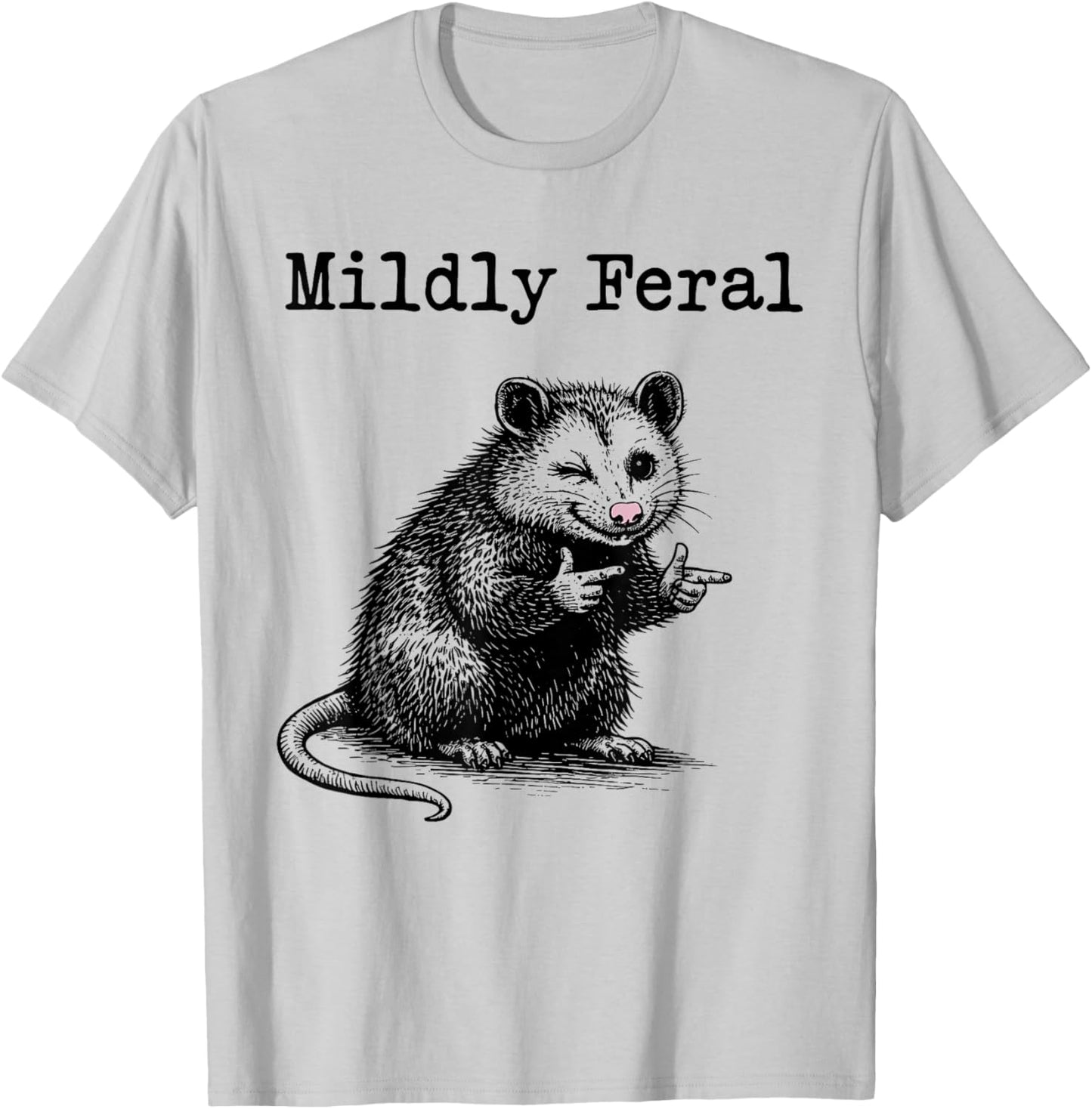 Mildly Feral Opossum Meme Funny Lover Opossum T-Shirt - T-Shirt | Ash