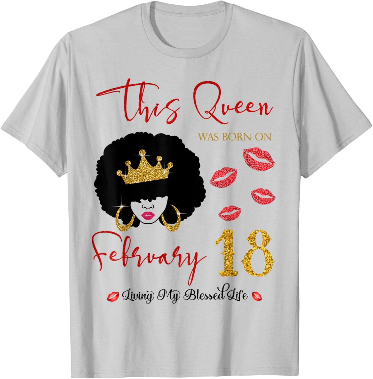 This Queen was Born on February 18 Living My Blessed Life T-Shirt - T-Shirt | Ash