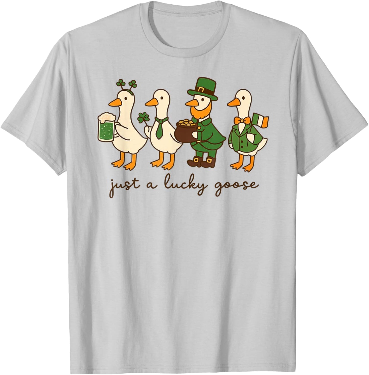 Just a Lucky Goose Leprechaun Irish Funny St Patricks Goose T-Shirt - T-Shirt | Ash