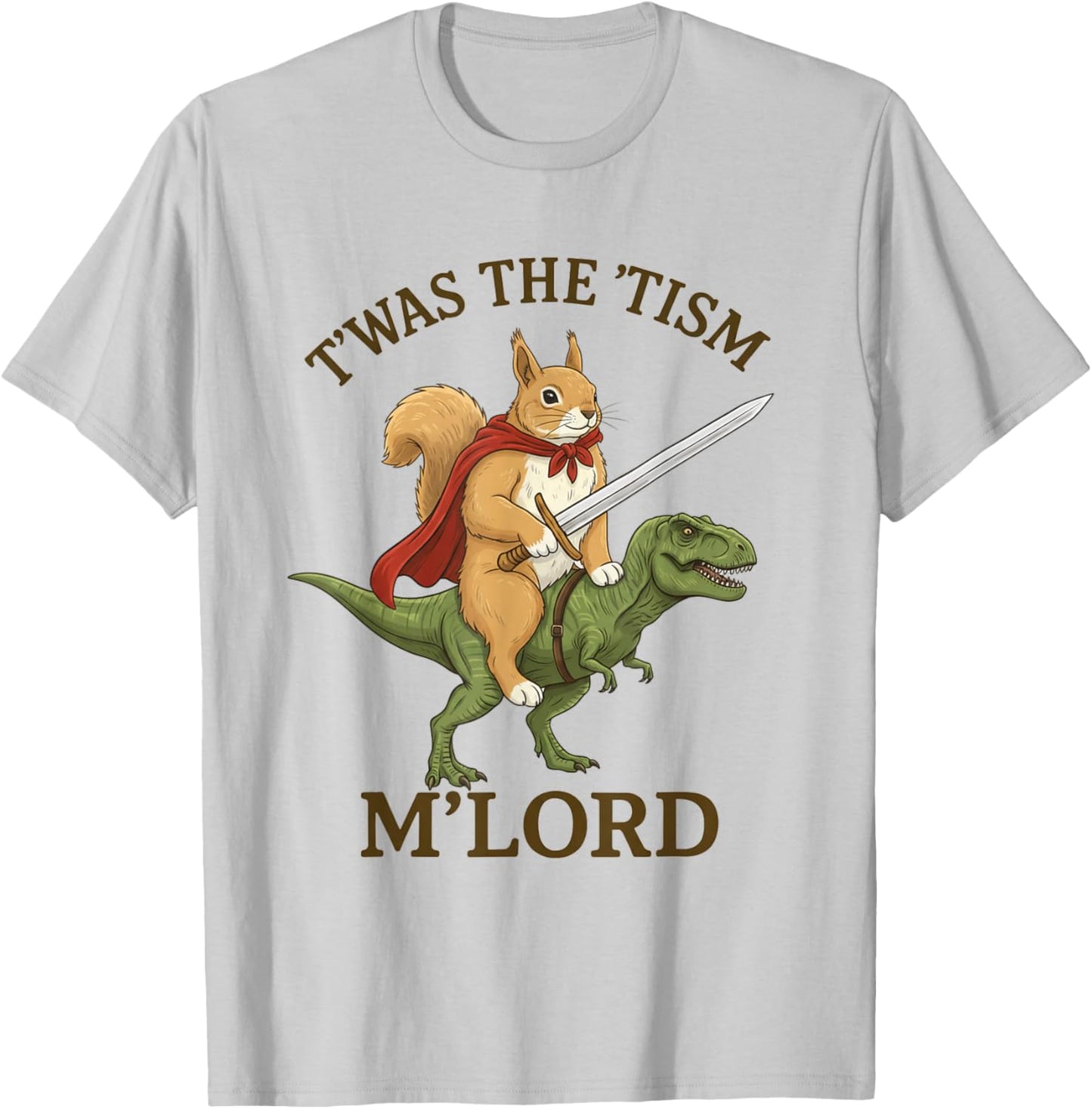 Squirrel TWAS The Tism M Lord Funny Autism Meme Graphic T-Shirt - T-Shirt | Ash
