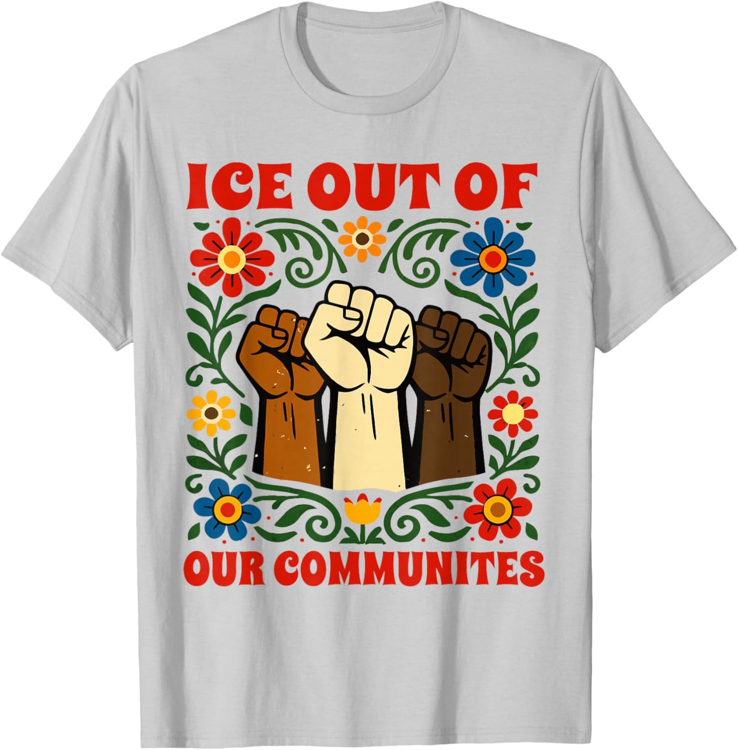 ICE Out of Our Communities T-Shirt - T-Shirt | Ash