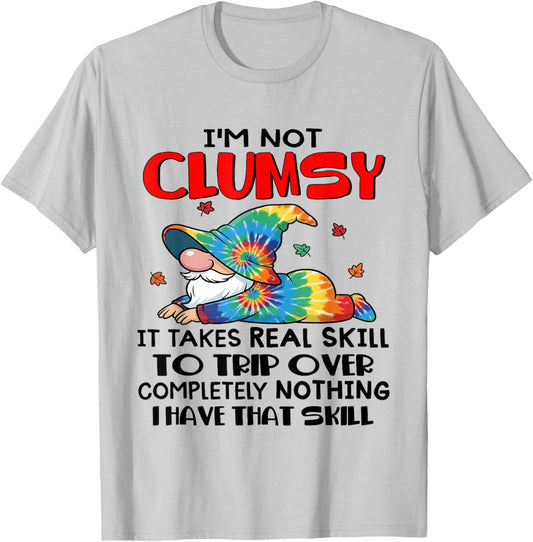 Gnomes I'm Not Clumsy It Takes Real Skill to Trip Over T-Shirt - T-Shirt | Ash