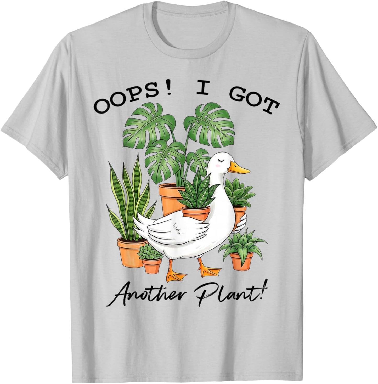 Oops I Got Another Plant Funny Goose Design T-Shirt - T-Shirt | Ash