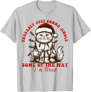 Cat Probably Just Gonna Jingle Some of The Way I'm Tired T-Shirt - T-Shirt | Ash