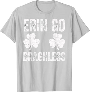 St.Patrick’s Day Joke Erin Go Braghless Shenanigans Shamrock T-Shirt - T-Shirt | Ash