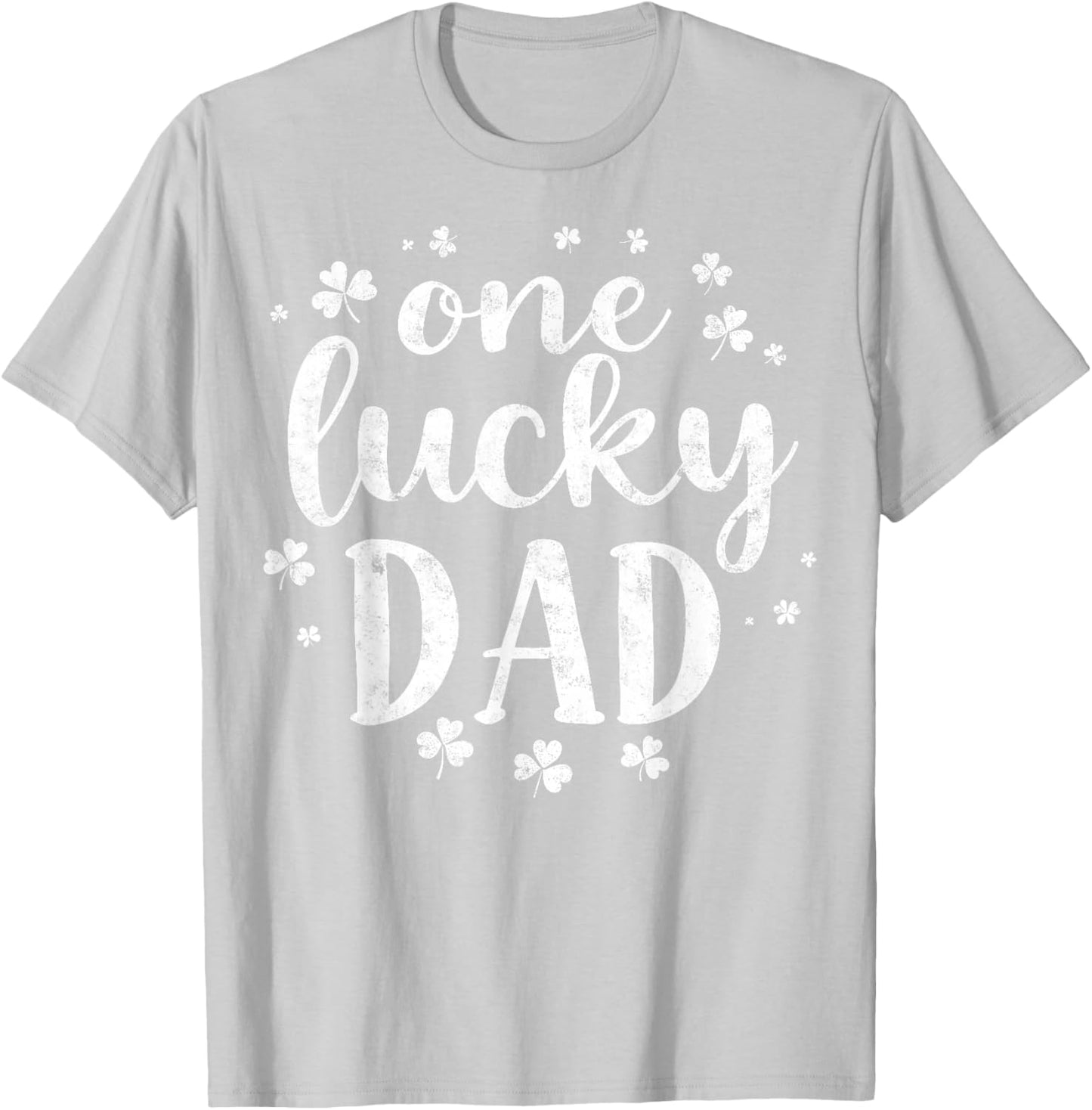 Saint Paddy's Patrick’s Day One Lucky Dad Father Shamrock T-Shirt - T-Shirt | Ash