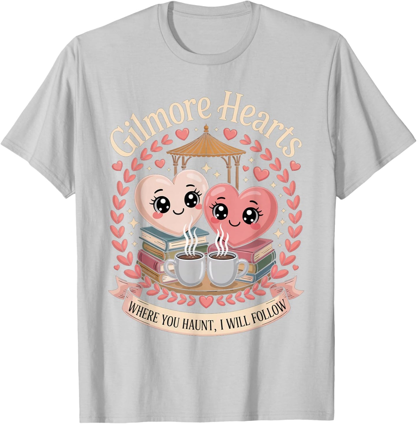 Gilmore Hearts Where You Haunt I Will Follow Valentine´s Day T-Shirt - T-Shirt | Ash