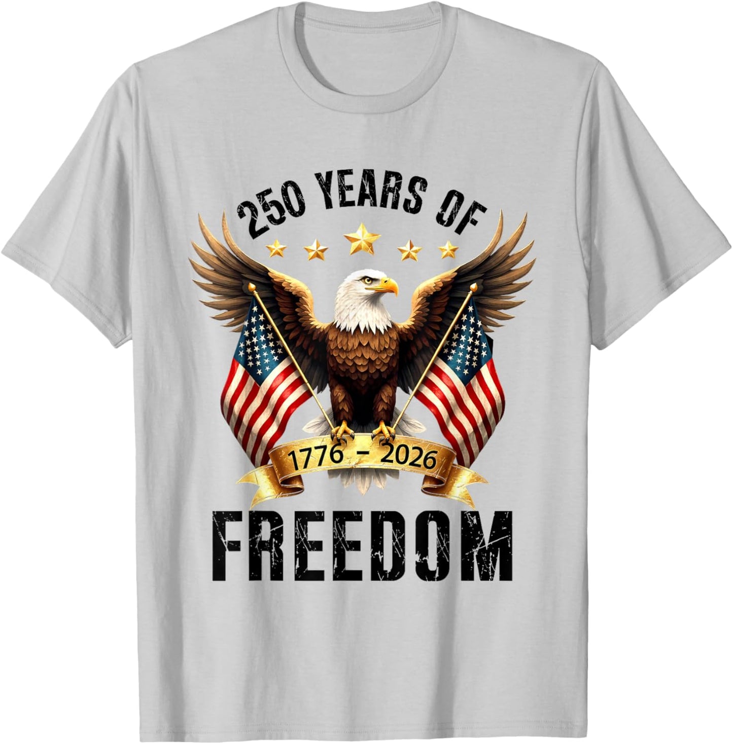 250th Anniversary American Flag Eagle 1776 2026 Patriotic T-Shirt - T-Shirt | Ash