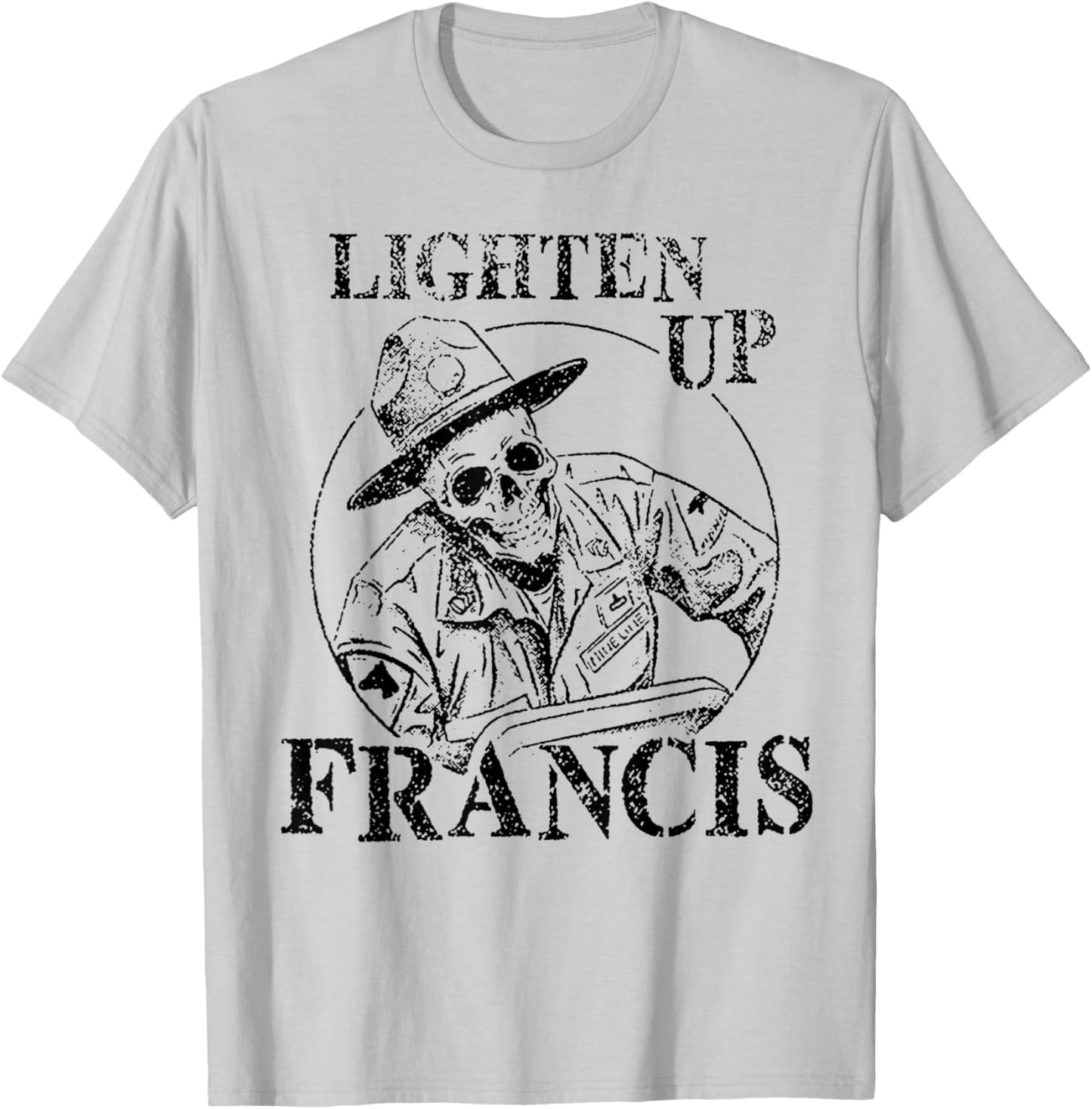 Lighten up Francis T-Shirt - T-Shirt | Ash