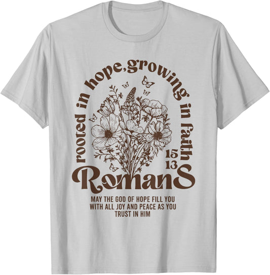 Christian Rooted in Hope Growing in Faith Romans 15:13 T-Shirt - T-Shirt | Ash