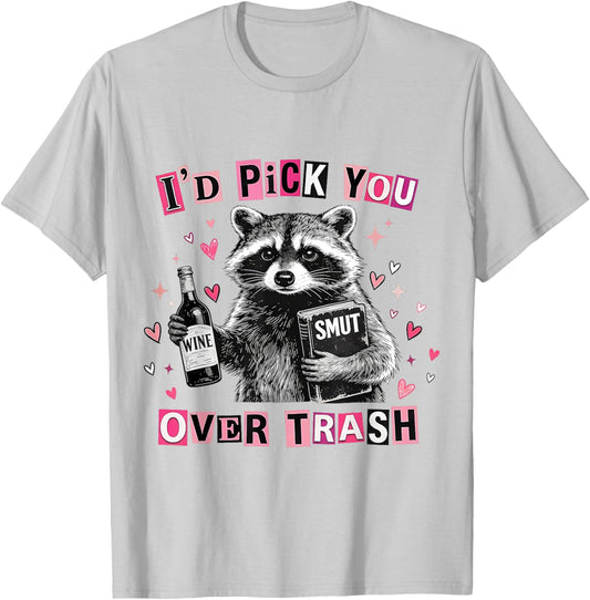 I'd Pick You Over Trash Retro Raccoon Bookish Cute Valentine T-Shirt - T-Shirt | Ash
