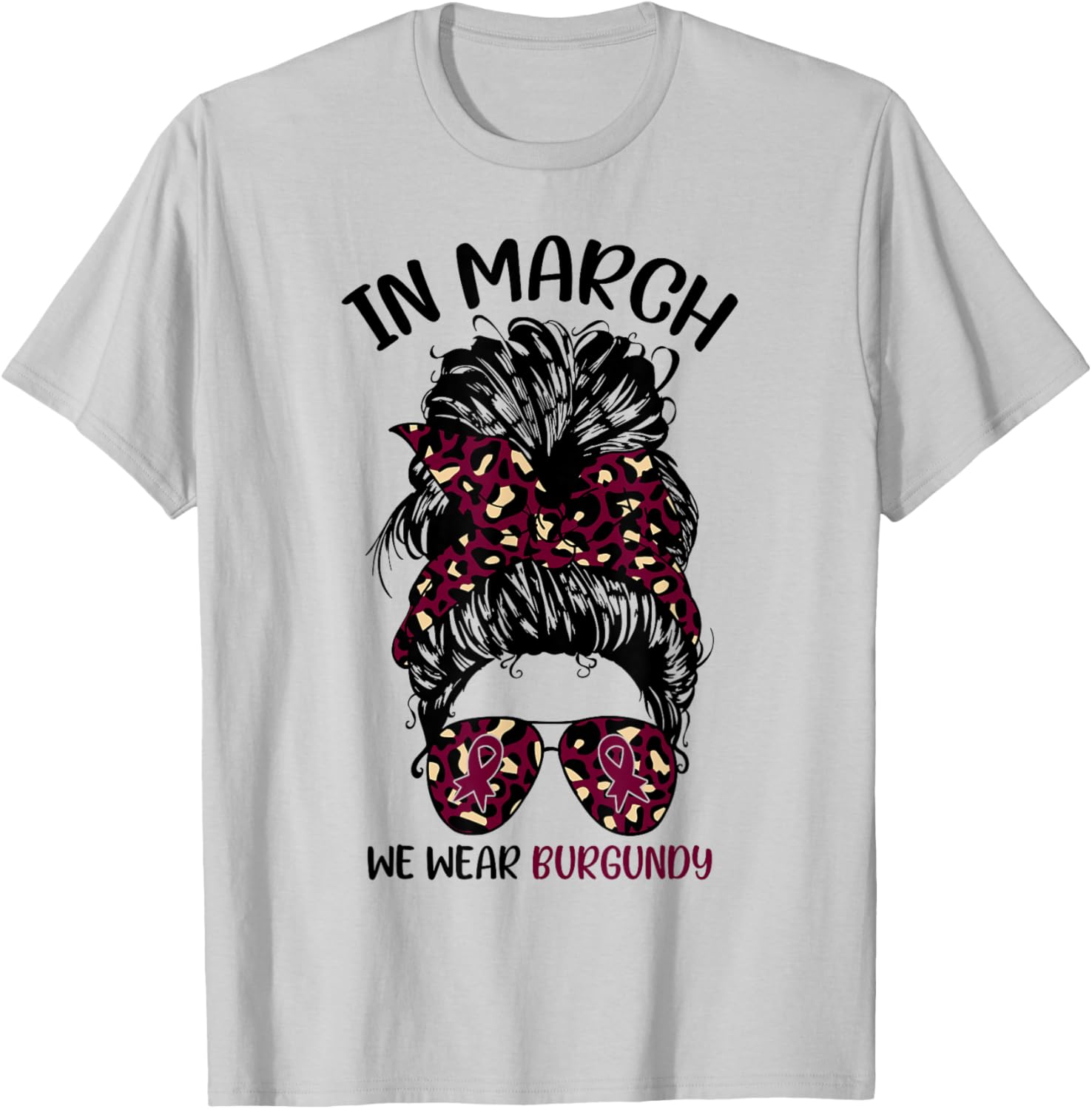 Multiple Myeloma Awareness in March We Wear Burgundy T-Shirt - T-Shirt | Ash