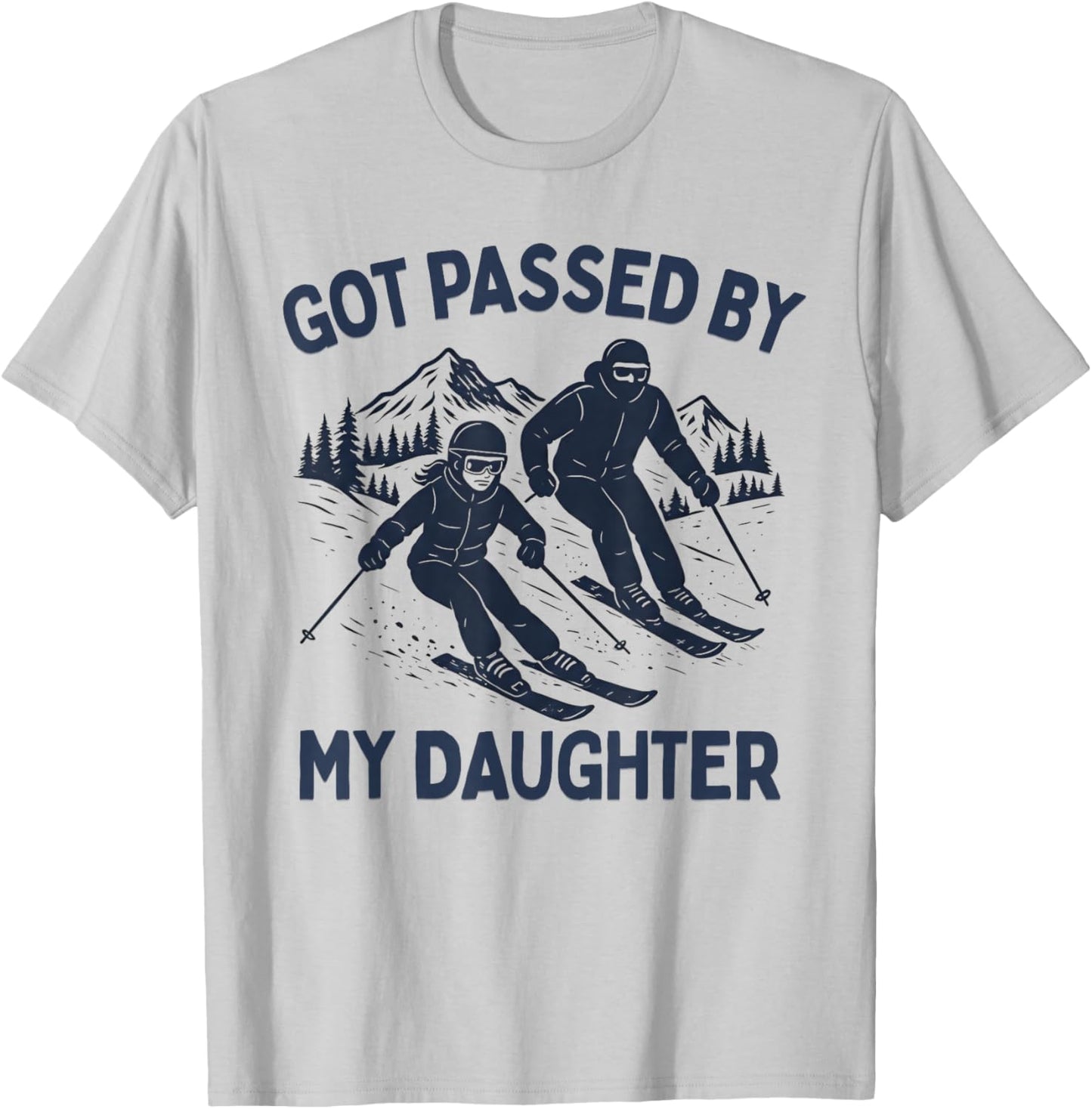 Got Passed by My Daughter Funny Skiing T-Shirt - T-Shirt | Ash