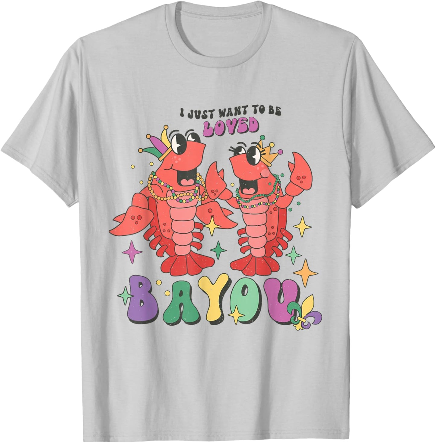 I Just Want to Be Loved Bayou Mardi Gras Crawfish Couple T-Shirt - T-Shirt | Ash