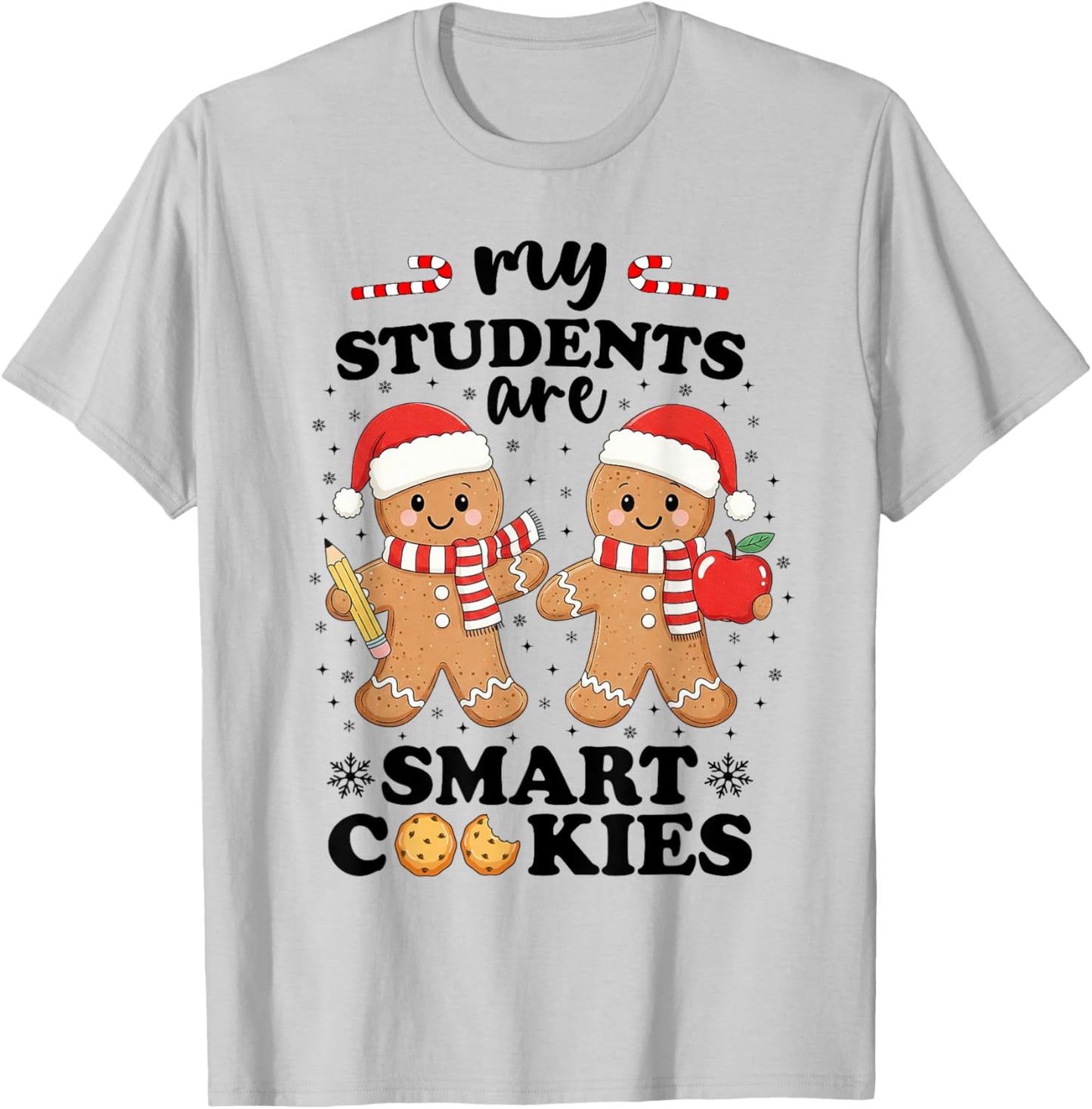 My Students are Smart Cookies Christmas Teacher Gingerbread T-Shirt - T-Shirt | Ash