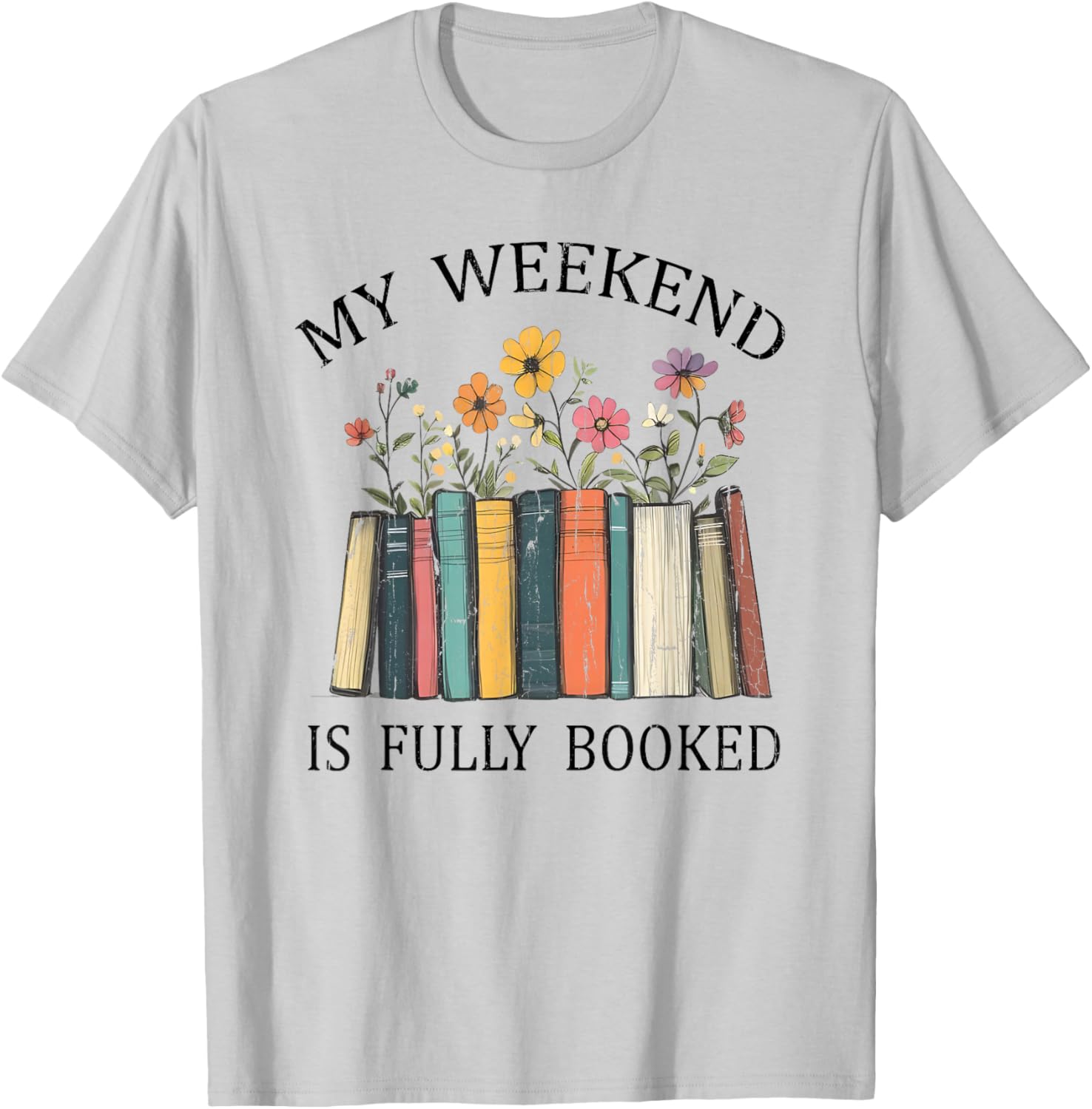 My Weekend is Fully Booked, Cozy Bookish T-Shirt - T-Shirt | Ash