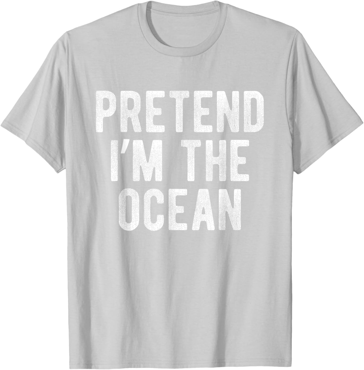 Pretend I’m The Ocean Funny Costume Party Lazy Halloween T-Shirt - T-Shirt | Ash