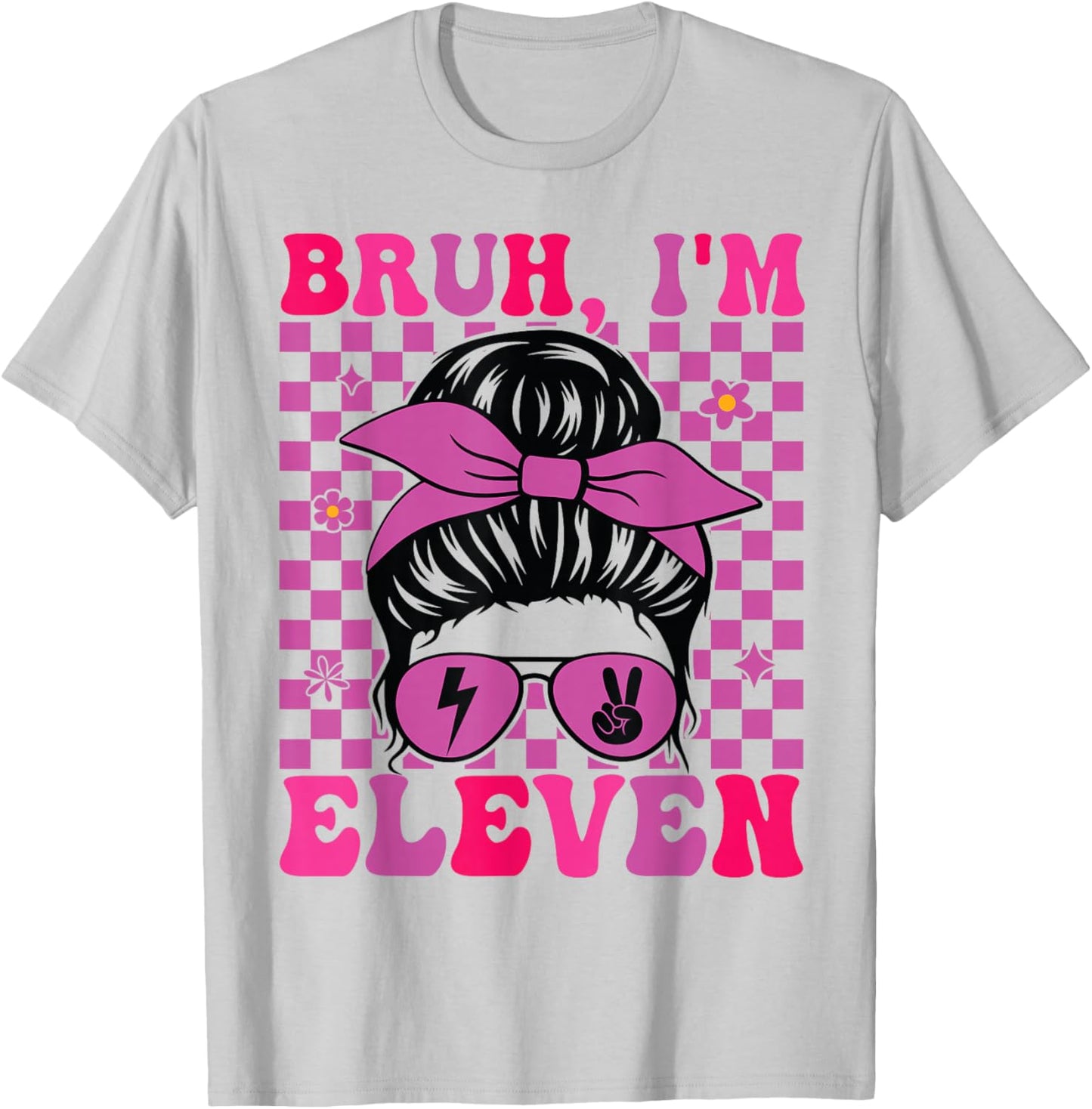 Bruh I'm Eleven 11 11th Birthday Girls Groovy 11 Years Old T-Shirt - T-Shirt | Ash